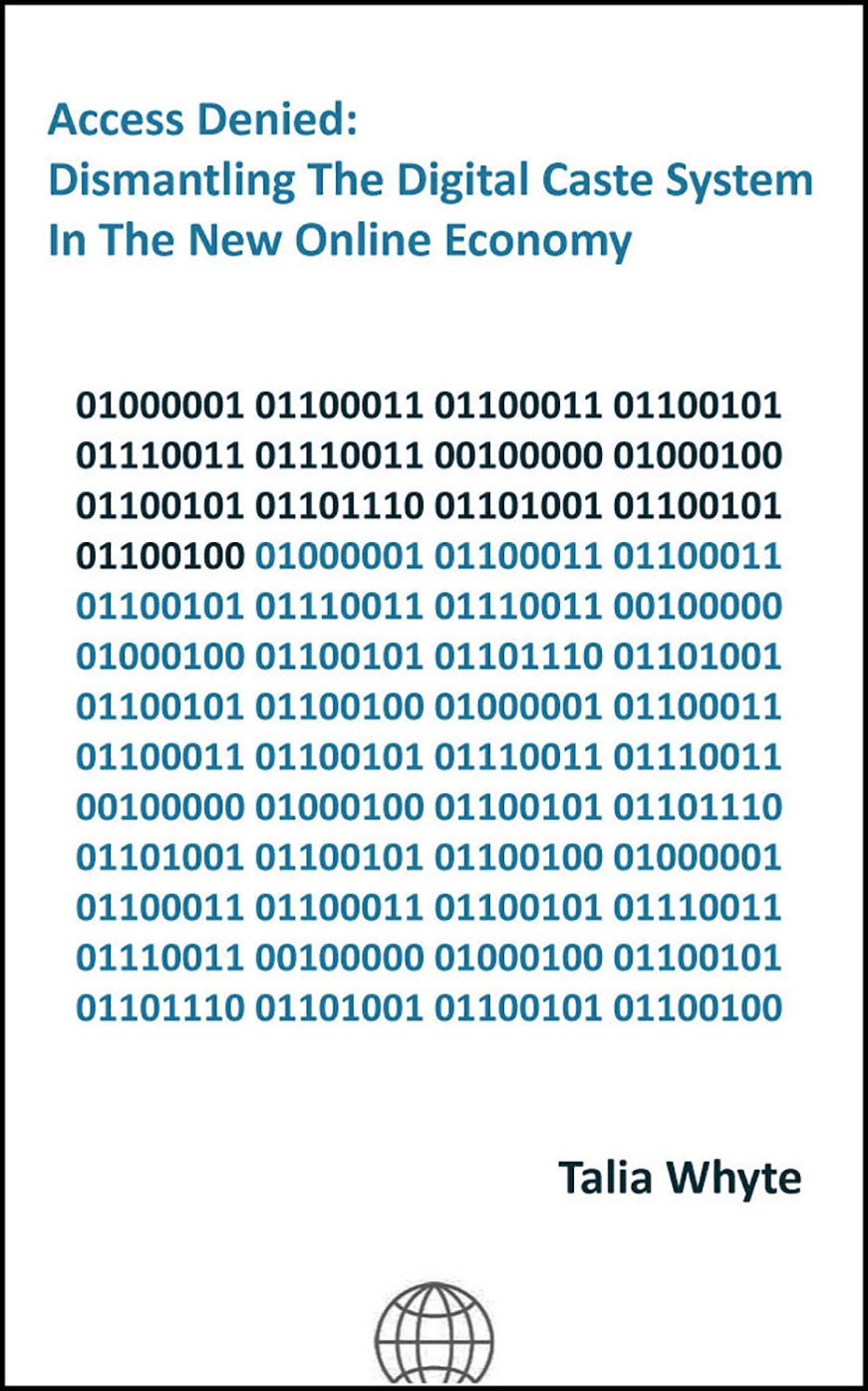 Access Denied: Dismantling The Digital Caste System In the New Online Economy