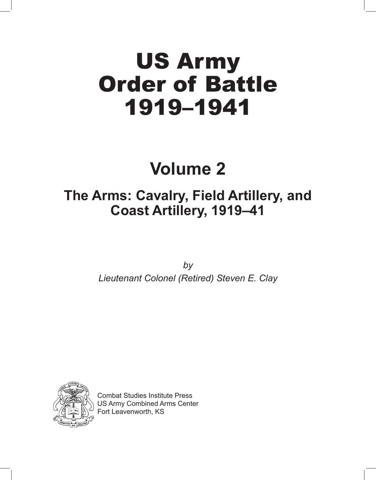 The Arms: Cavalry, Field Artillery, and Coast Artillery, 1919-41 (US Army Order of Battle 1919-1941)