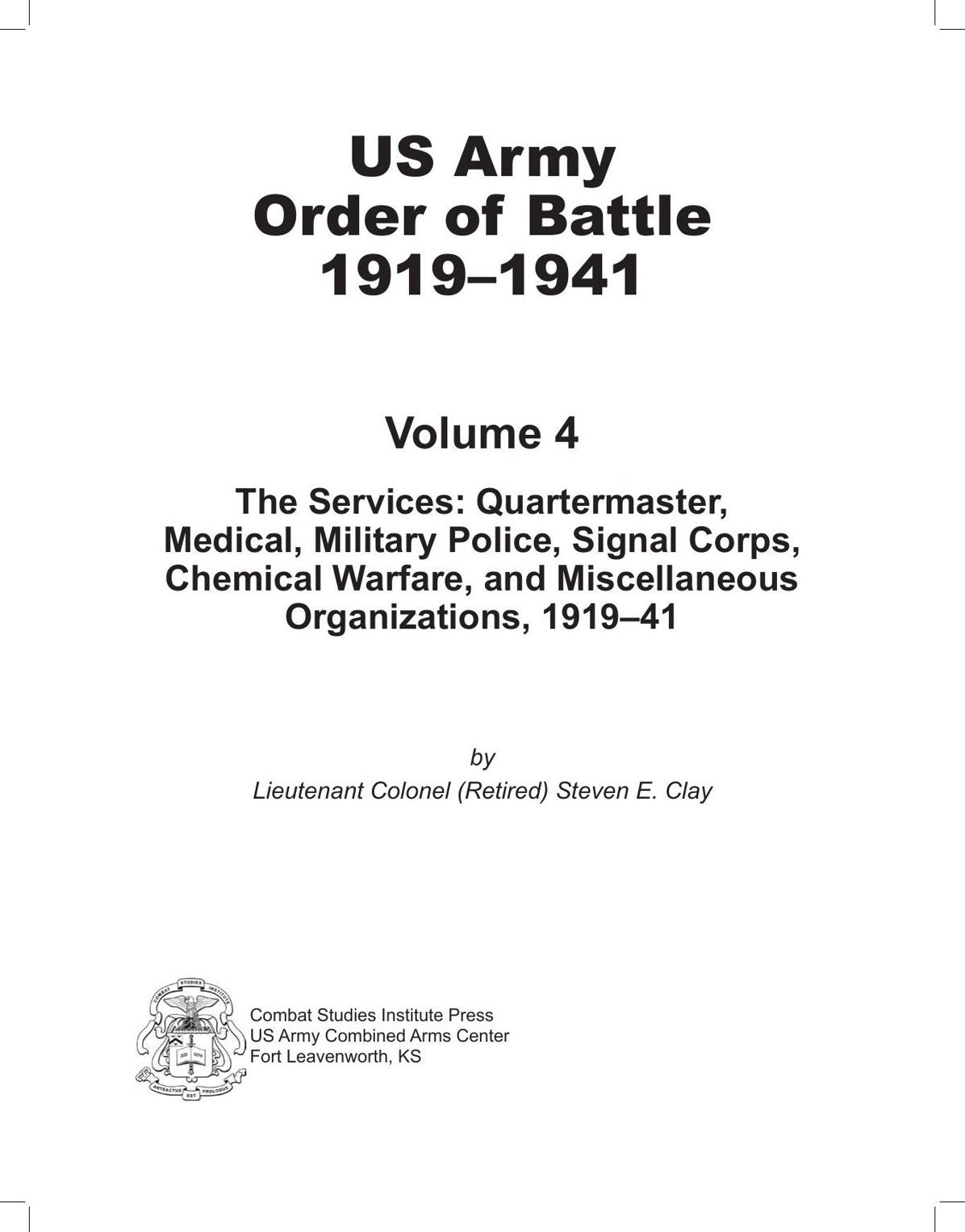 The Services: Quartermaster, Medical, Military Police, Signal Corps, Chemical Warfare, and Miscellaneous Organizations, 1919-41 (US Army Order of Battle 1919-1941)