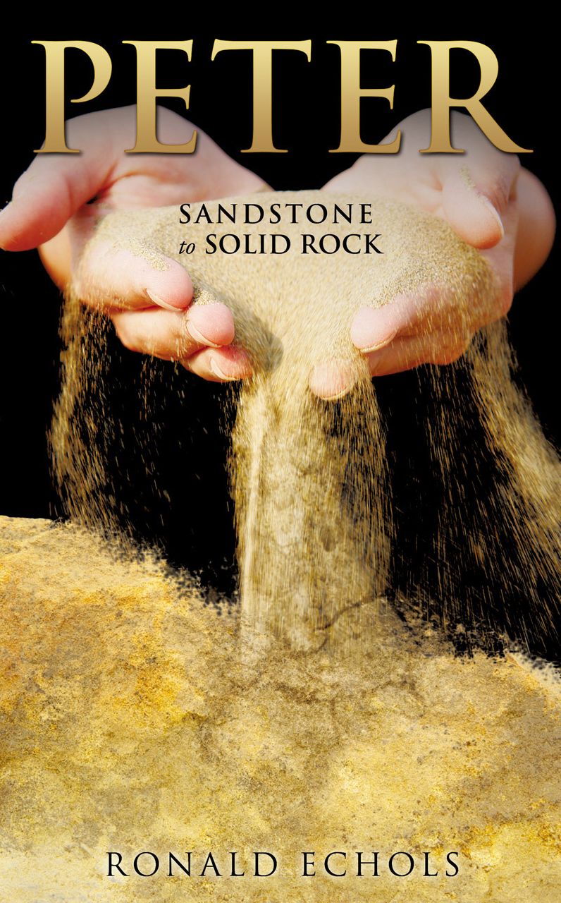 PETER: SANDSTONE TO SOLID ROCK
