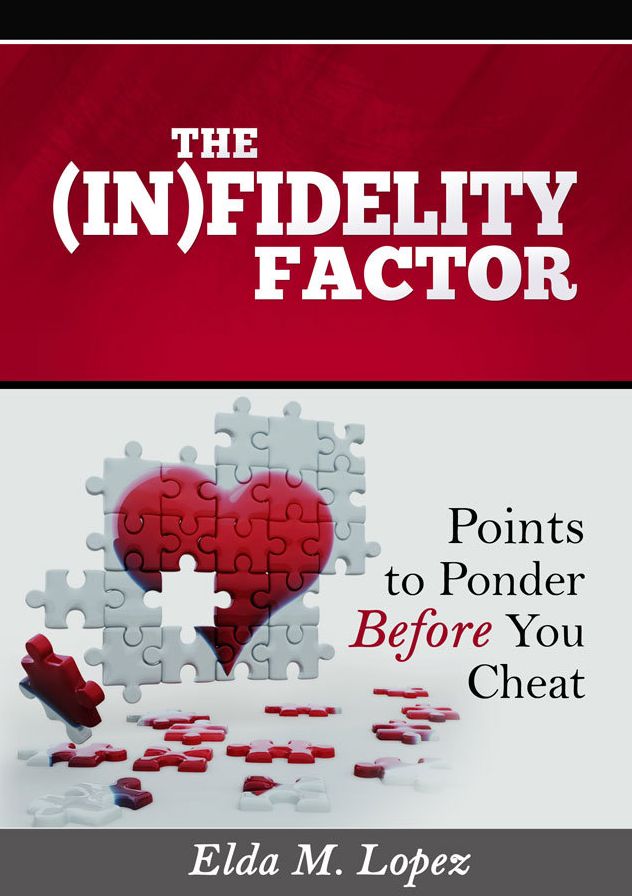 THE (IN)FIDELITY FACTOR: Points to Ponder Before You Cheat