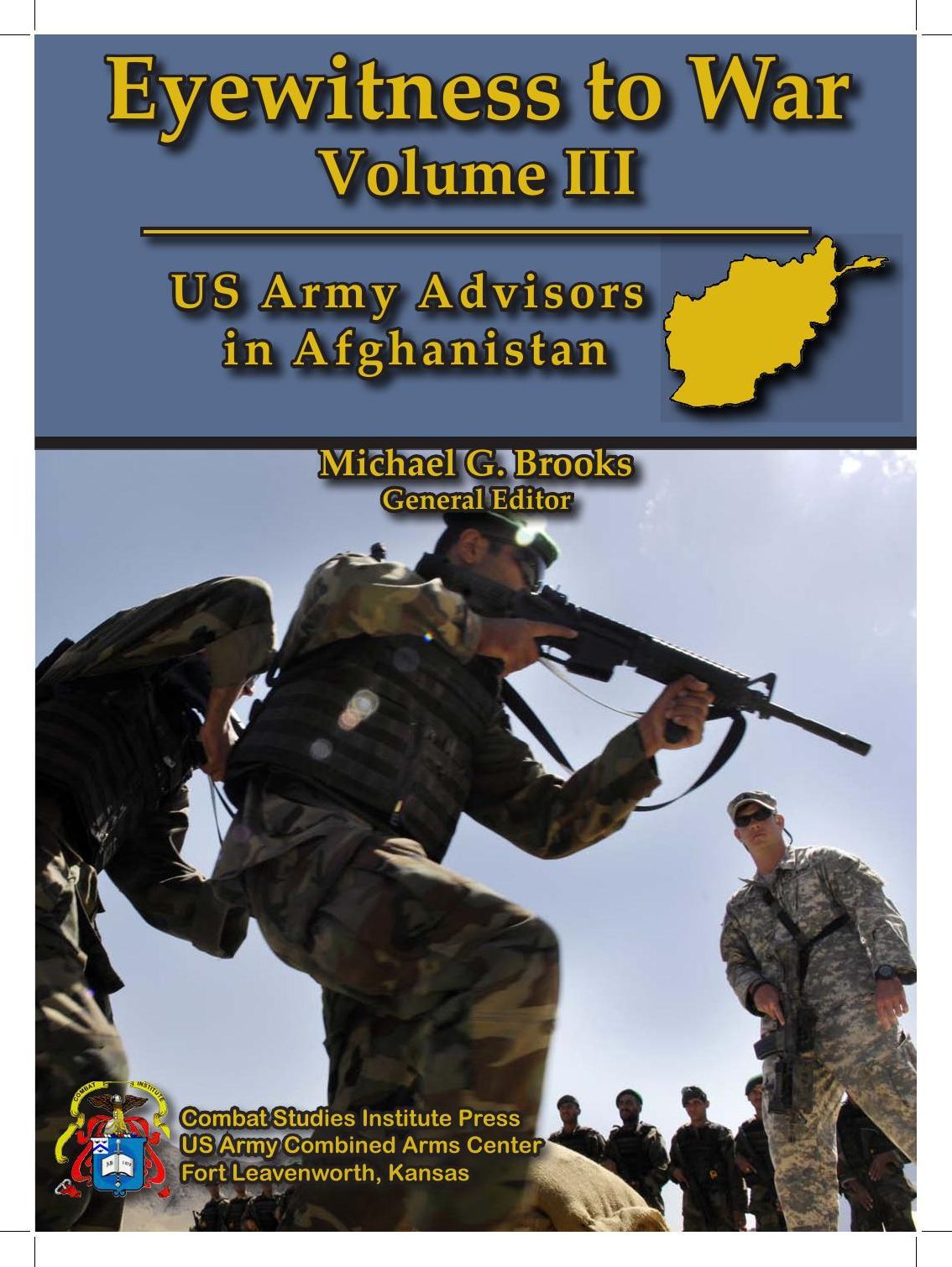 Eyewitness to War Volume III: US Army Advisors in Afghanistan