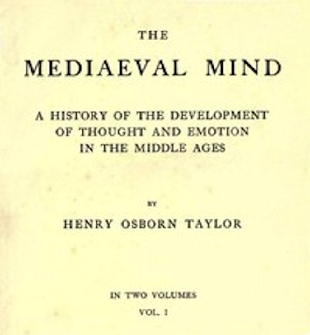 The Mediaeval Mind (Volume I of II) (Illustrated)