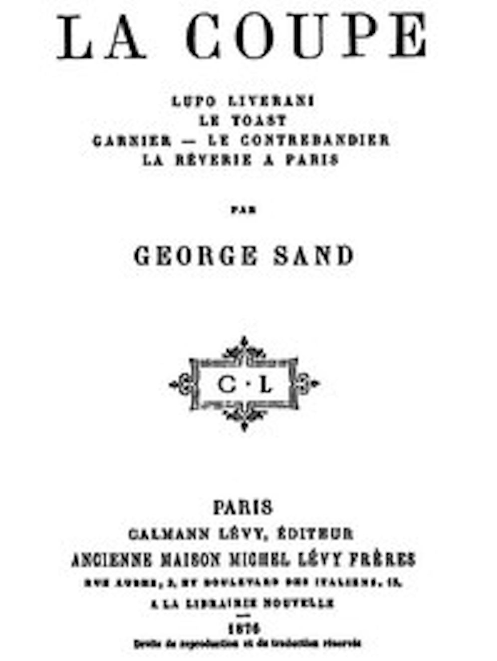 La Coupe; Lupo Liverani; Le Toast; Garnier; Le Contrebandier; La R&ecirc;verie &agrave; Paris (Illustrated)
