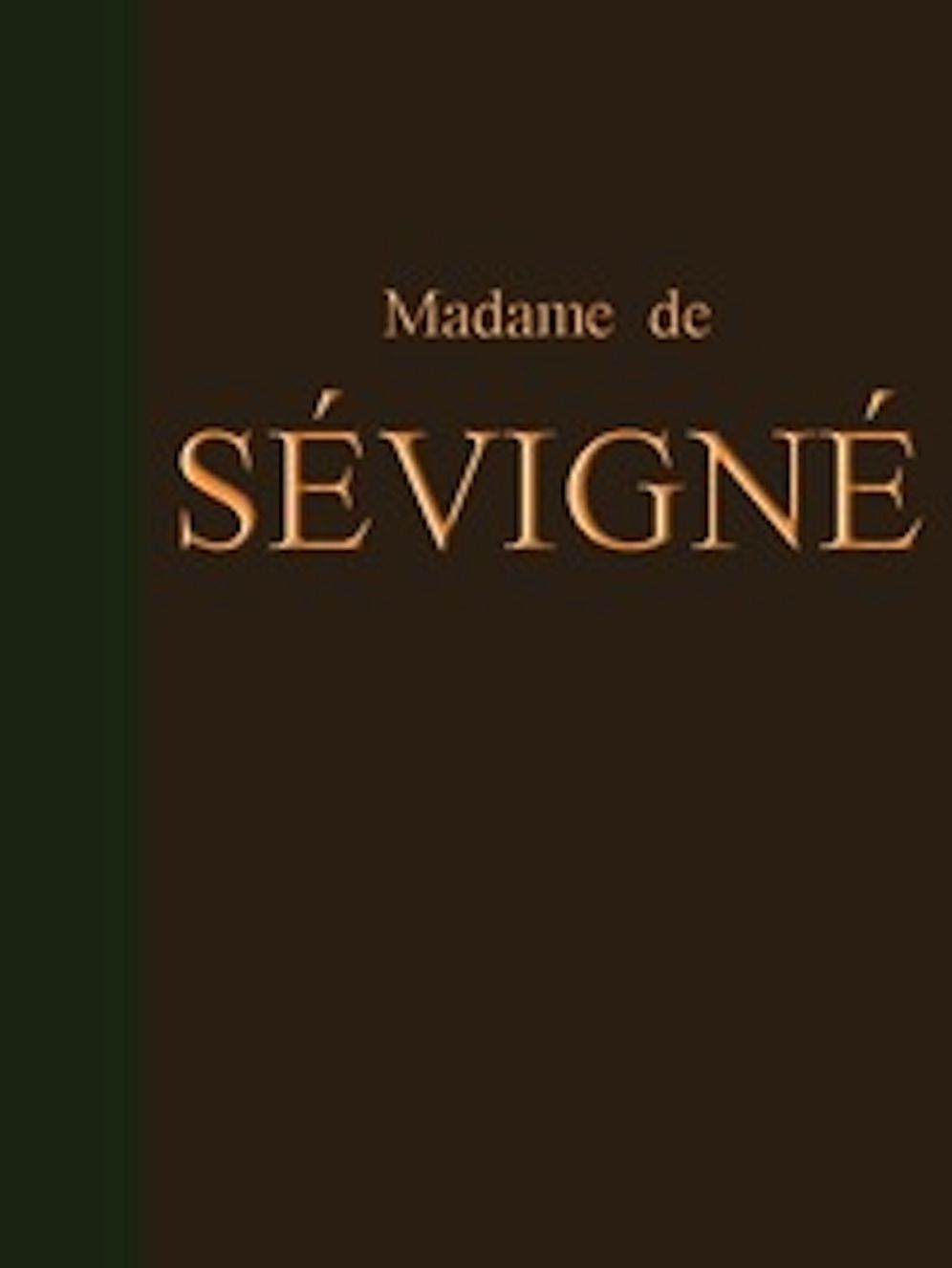 Lettres de Madame de S&eacute;vign&eacute; (Illustrated)