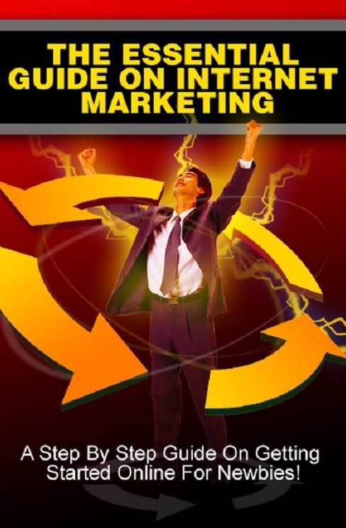 The Essential Guide On Internet Marketing
