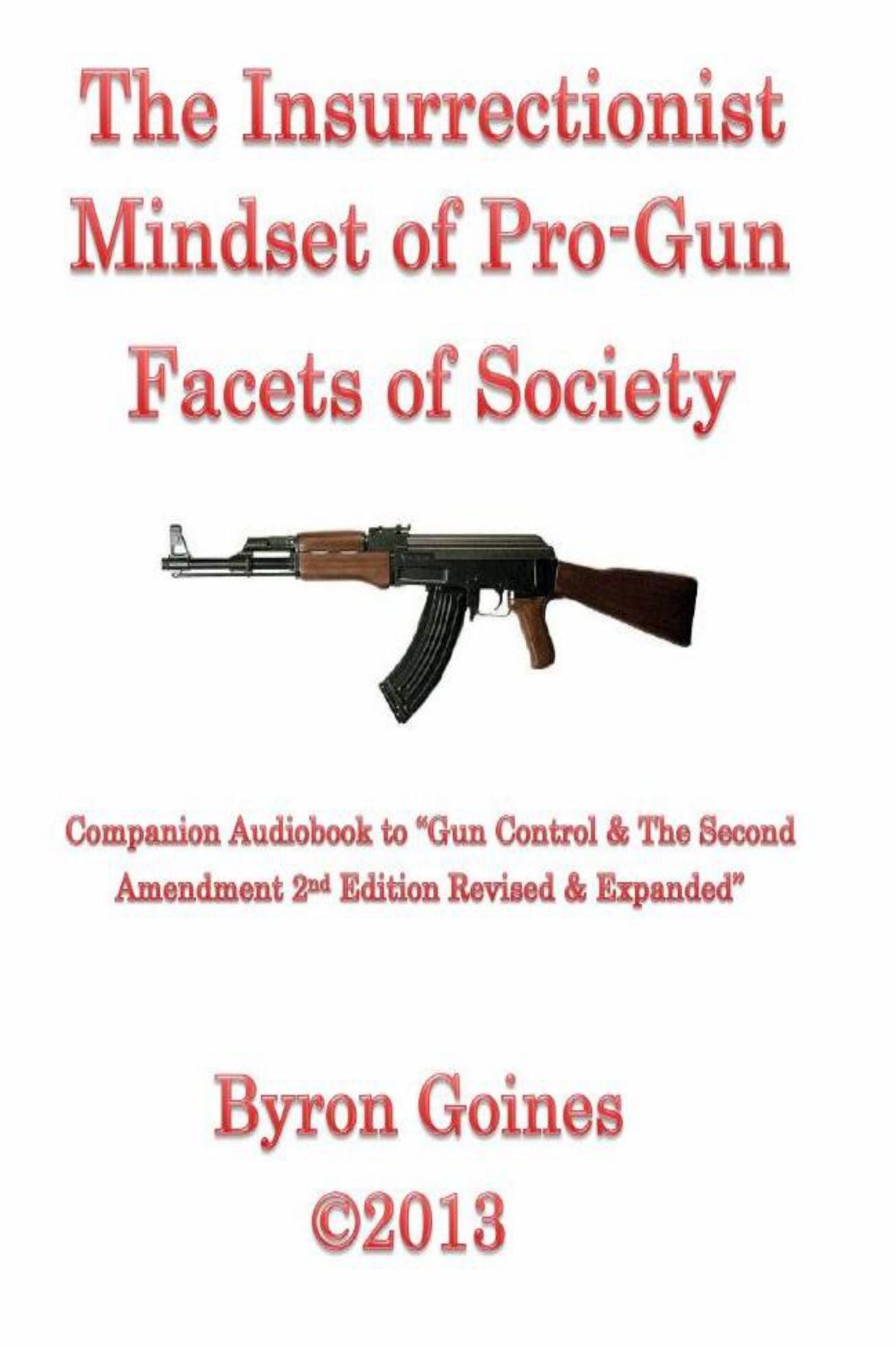 The Insurrectionist Mindset of Pro Gun Facets of Society