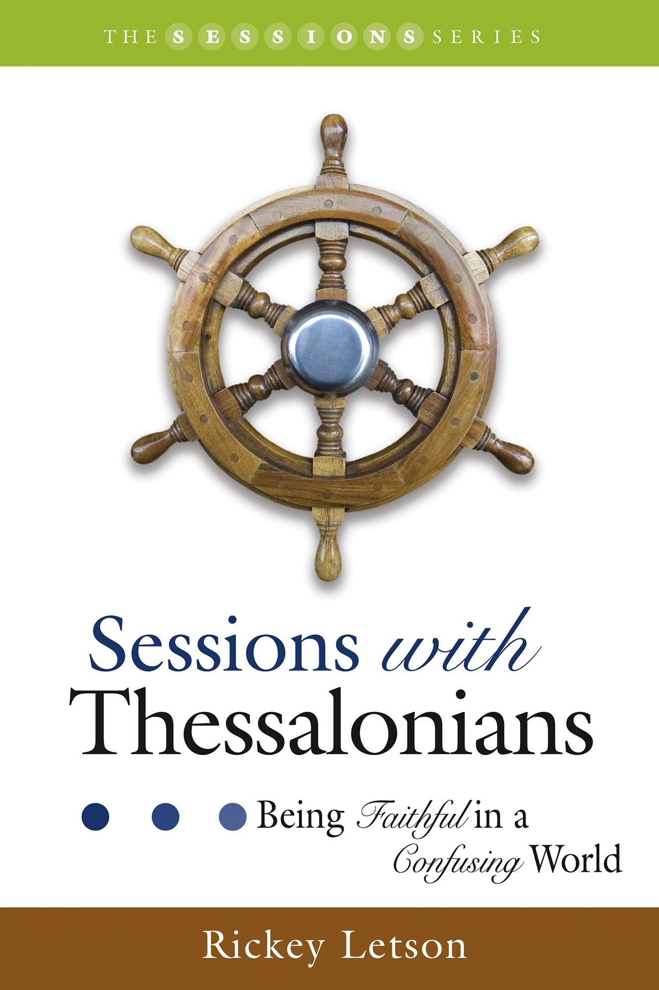 Sessions with Thessalonians: Being Faithful in a Confusing World