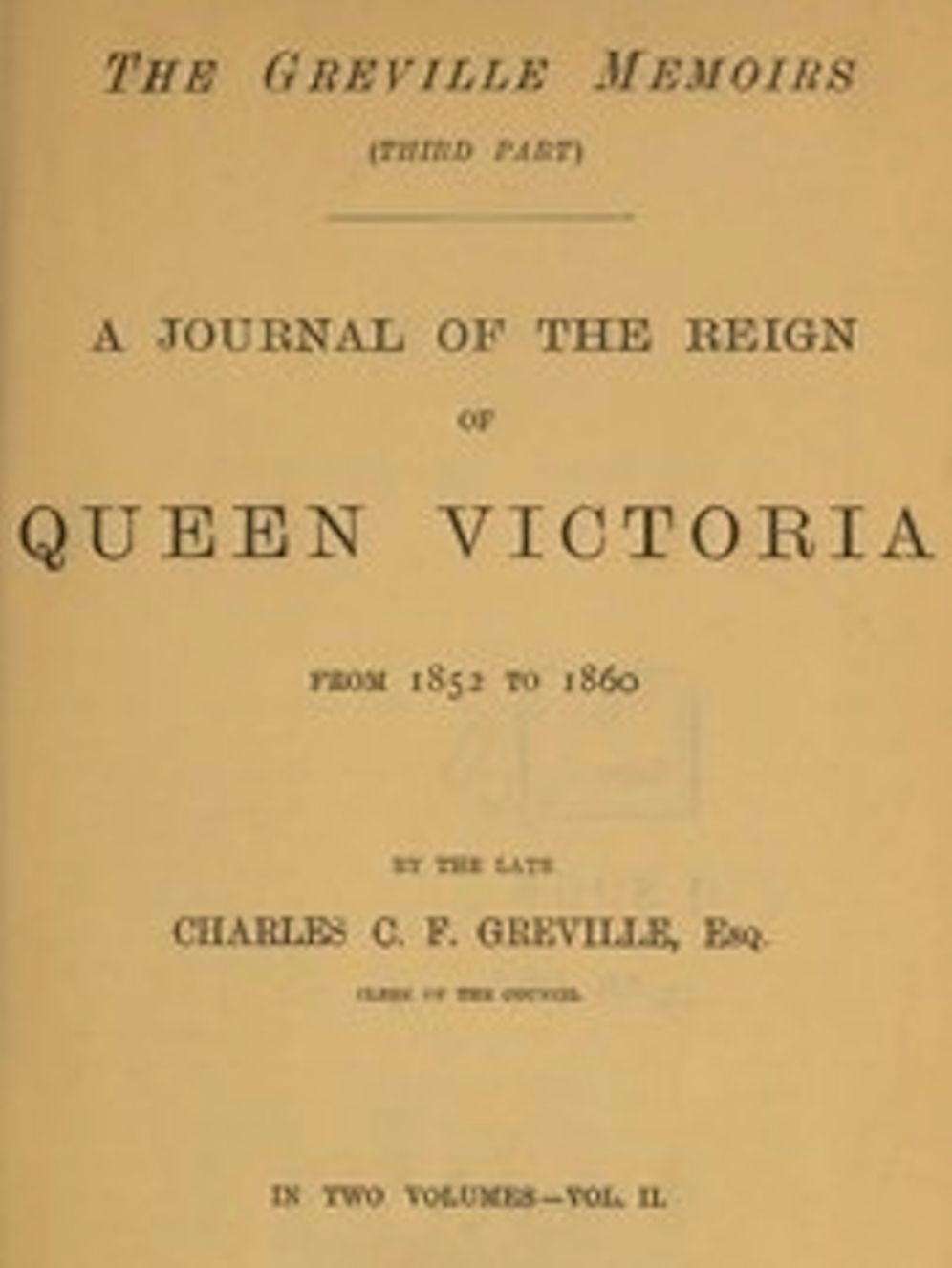 The Greville Memoirs (Third Part) Volume II (of II)