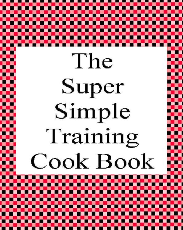 The Super Simple Training Cook Book