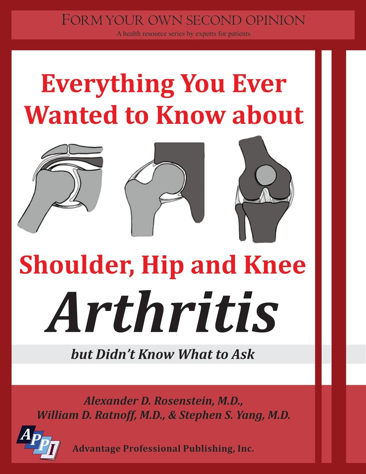 Everything You Ever Wanted to Know about Shoulder, Hip and Knee Arthritis but Didn't Know What to Ask