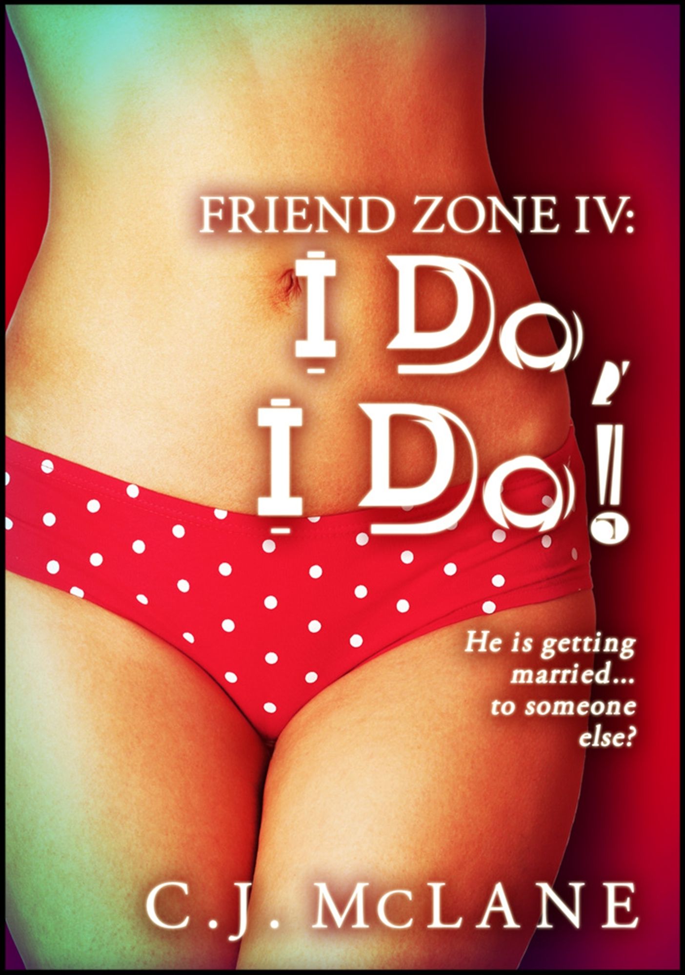 I Do, I Do! : Friend Zone 4