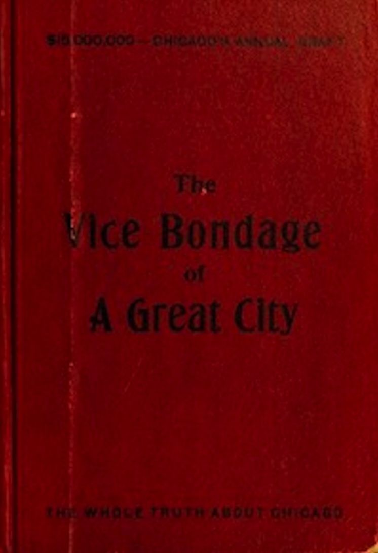 The Vice Bondage of a Great City or the Wickedest City in the World (Illustrated)