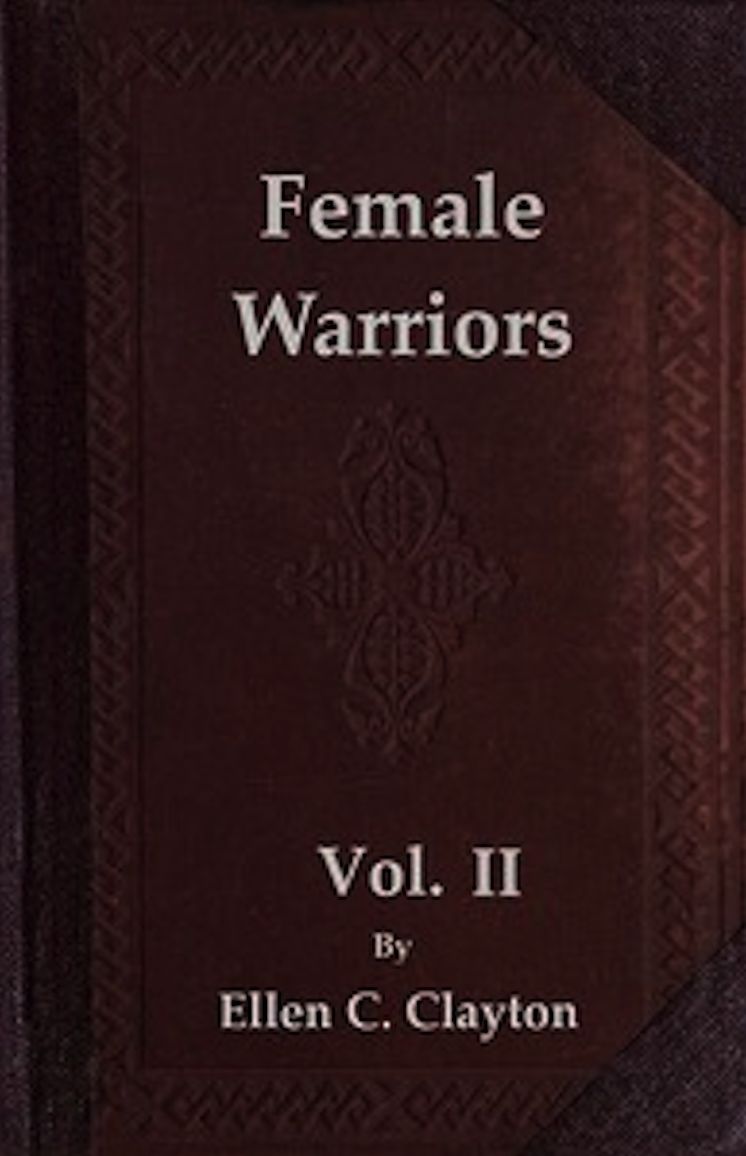 Female Warriors, Vol. II (of 2) (Illustrated)