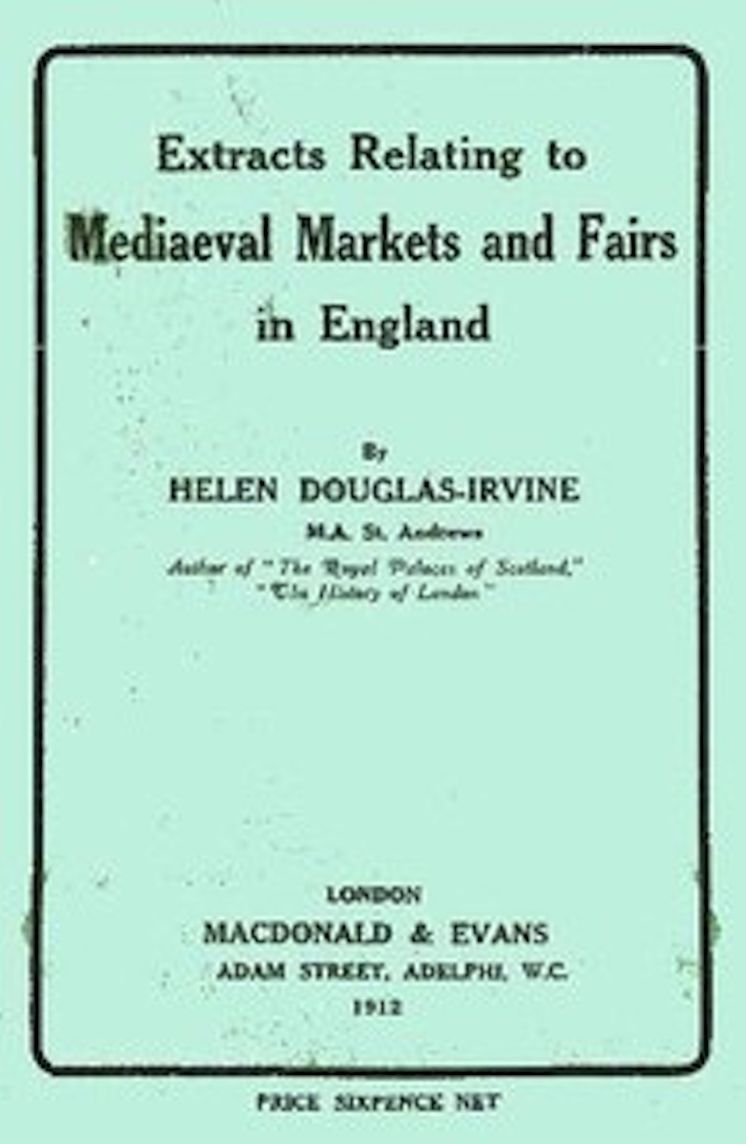 Extracts Relating to Mediaeval Markets and Fairs in England