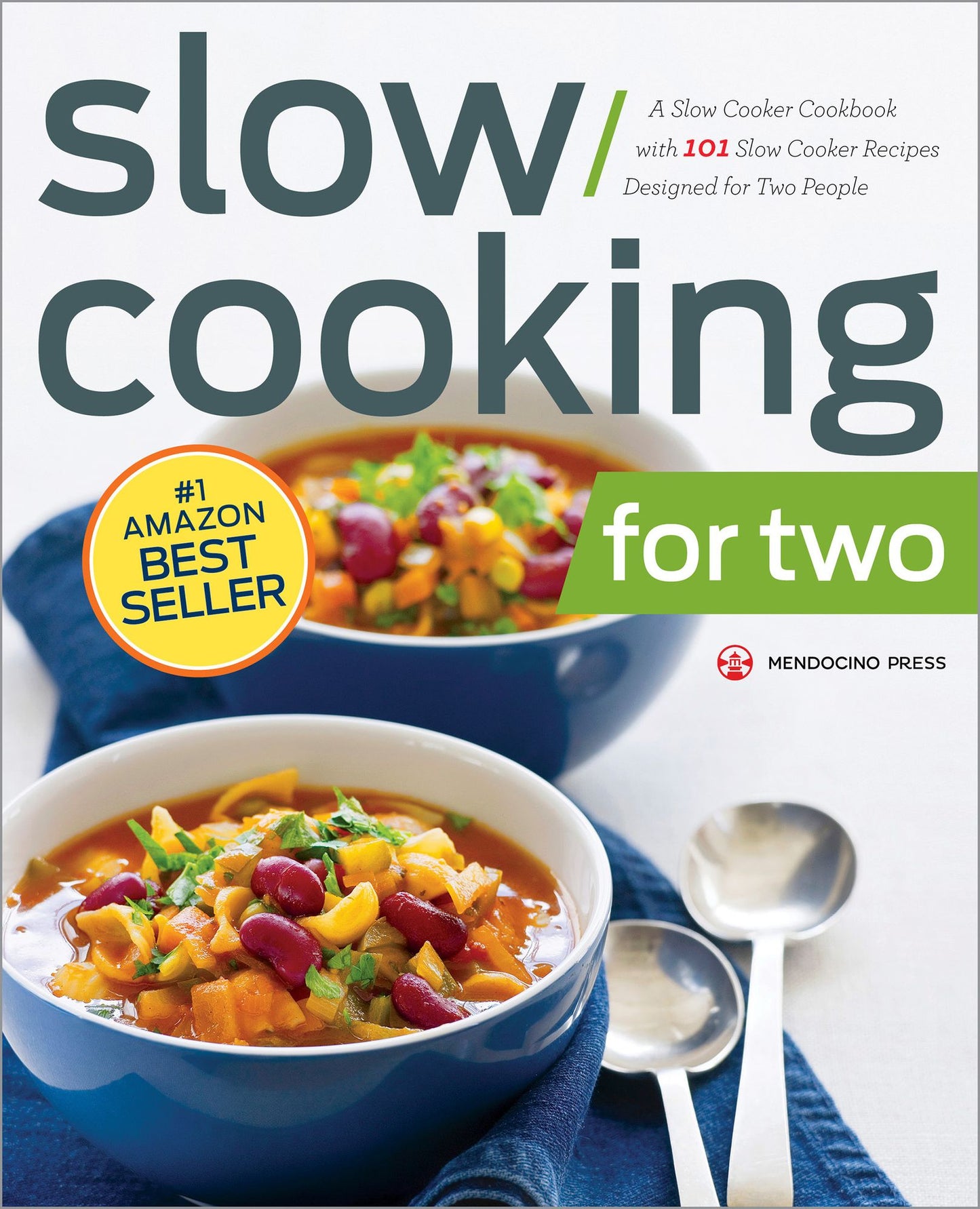 Slow Cooking for Two: A Slow Cooker Cookbook with 101 Slow Cooker Recipes Designed for Two People
