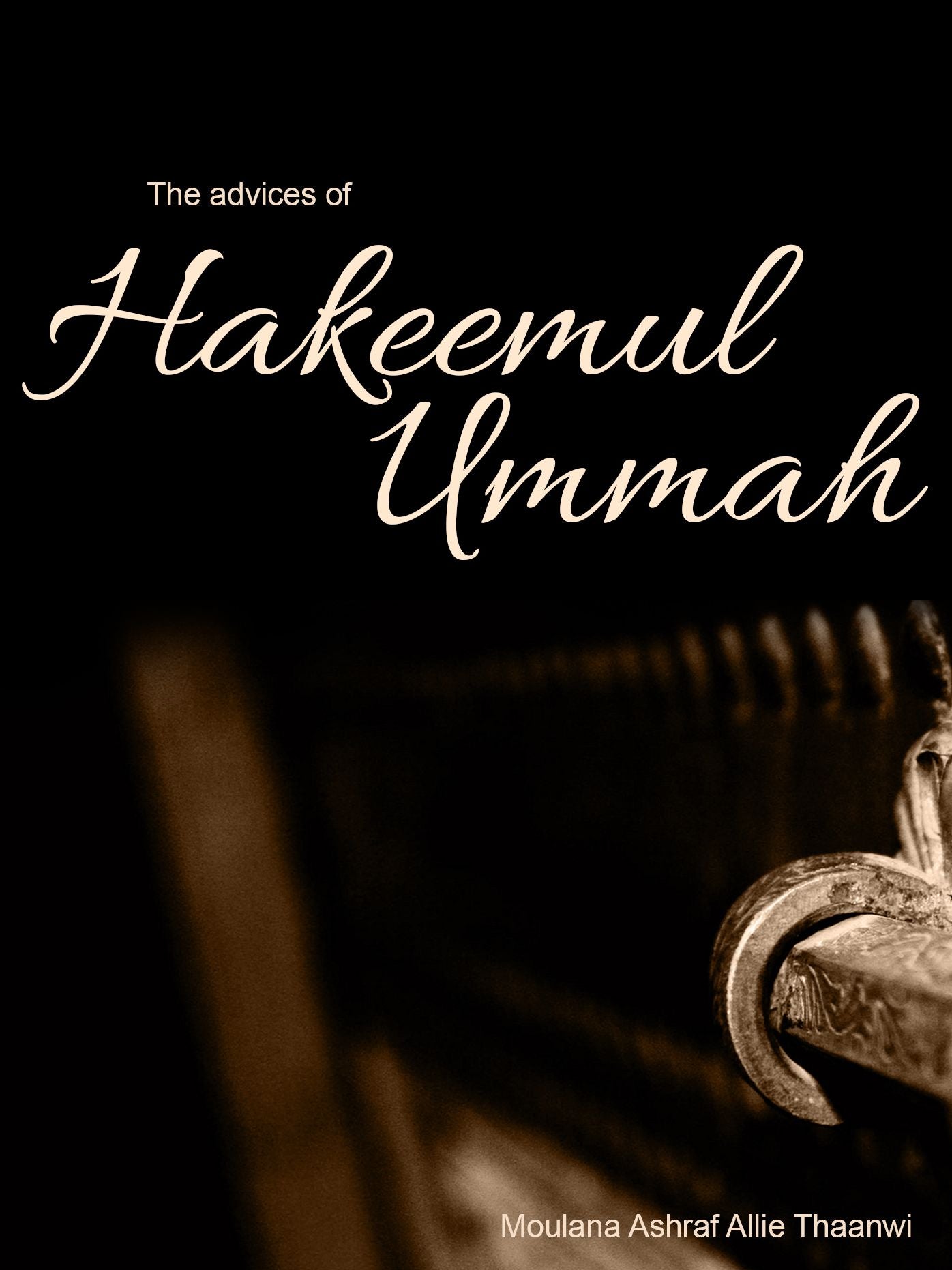 The advices of Hakeemul Ummah