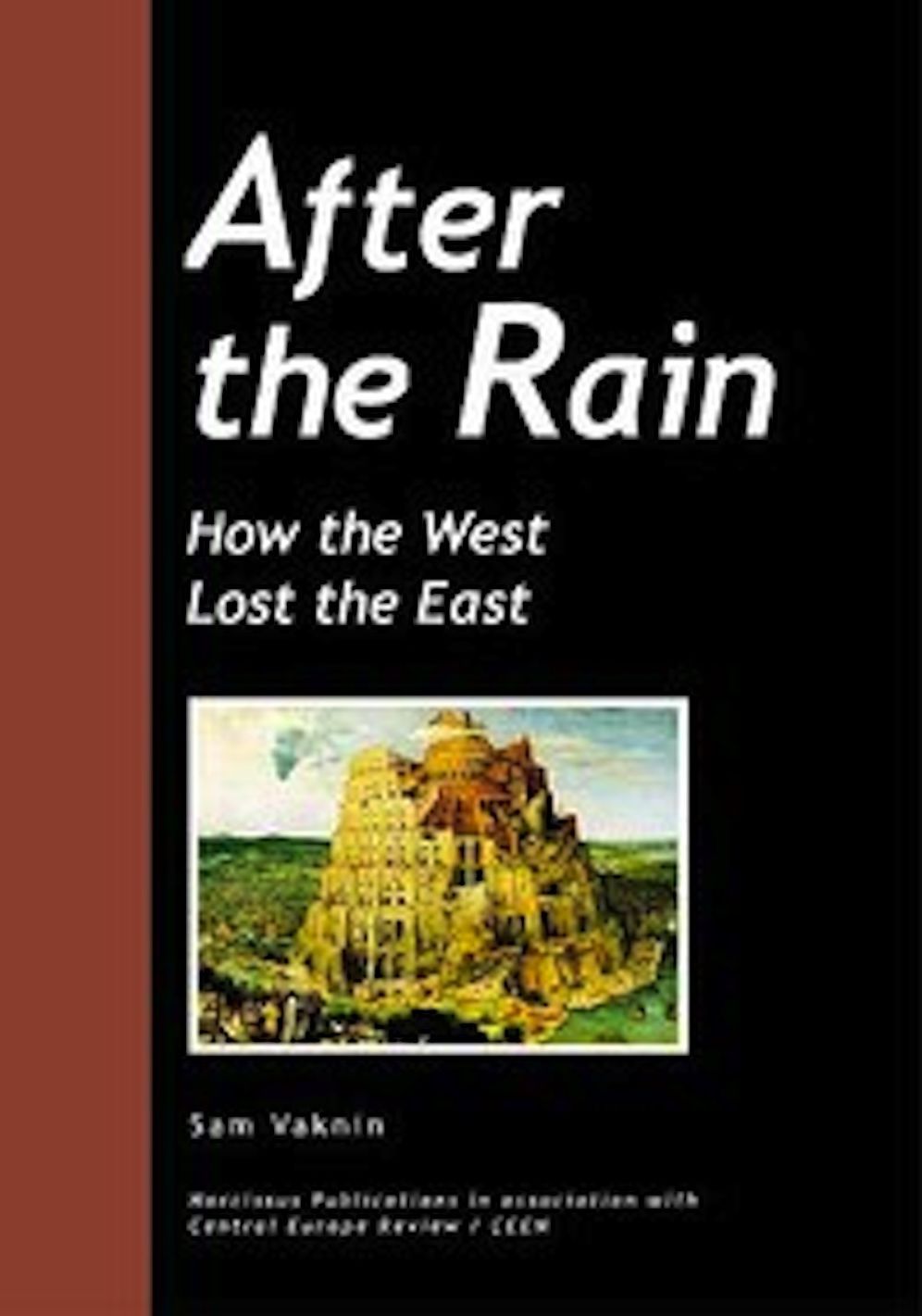 After the Rain : how the West lost the East (Illustrated)