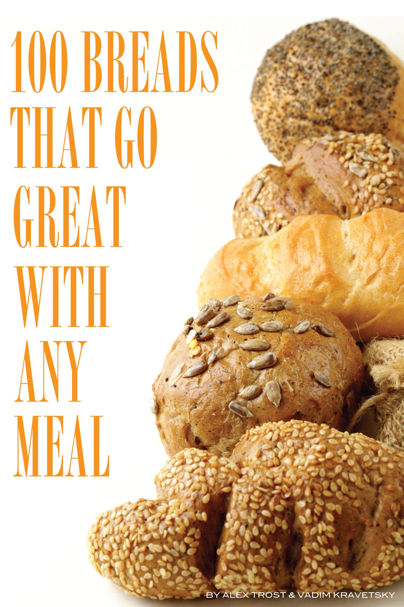 100 Breads That Go Great with Any Meal