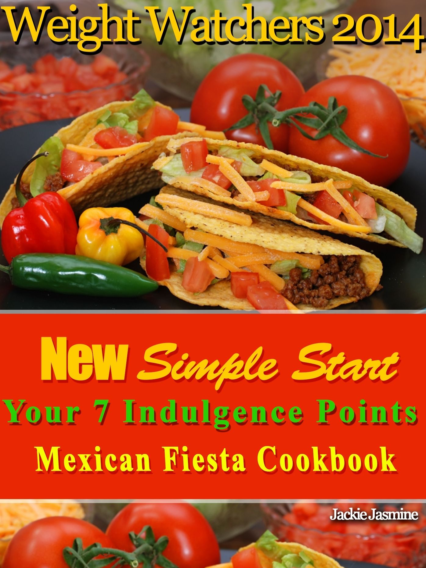 Weight Watchers 2014 New Simple Start Your 7 Indulgence Points Mexican Fiesta Cookbook