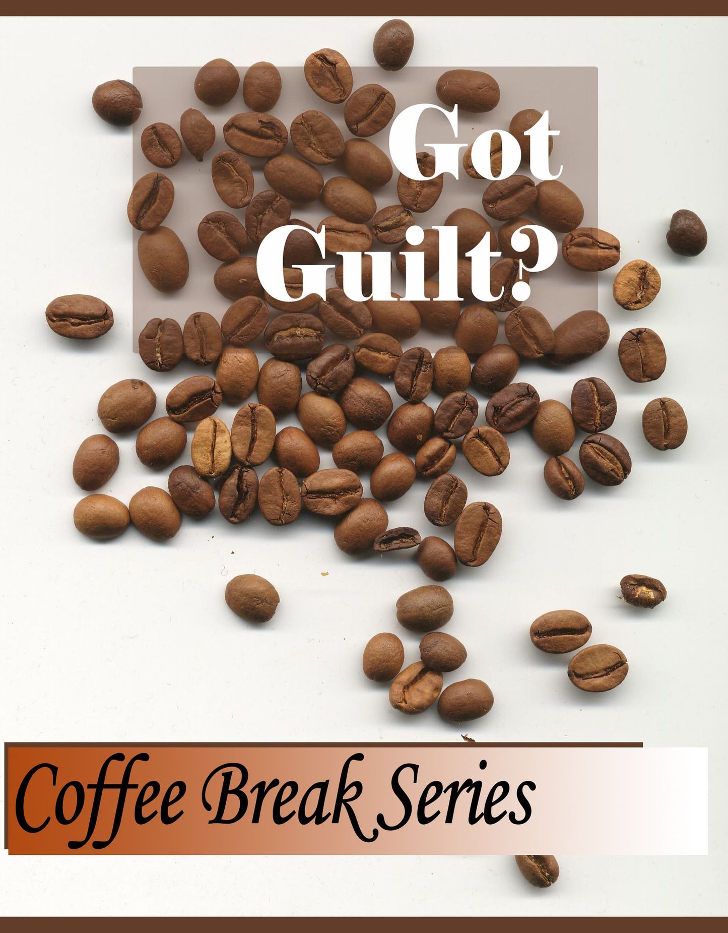 The Coffee Break Series Got Guilt