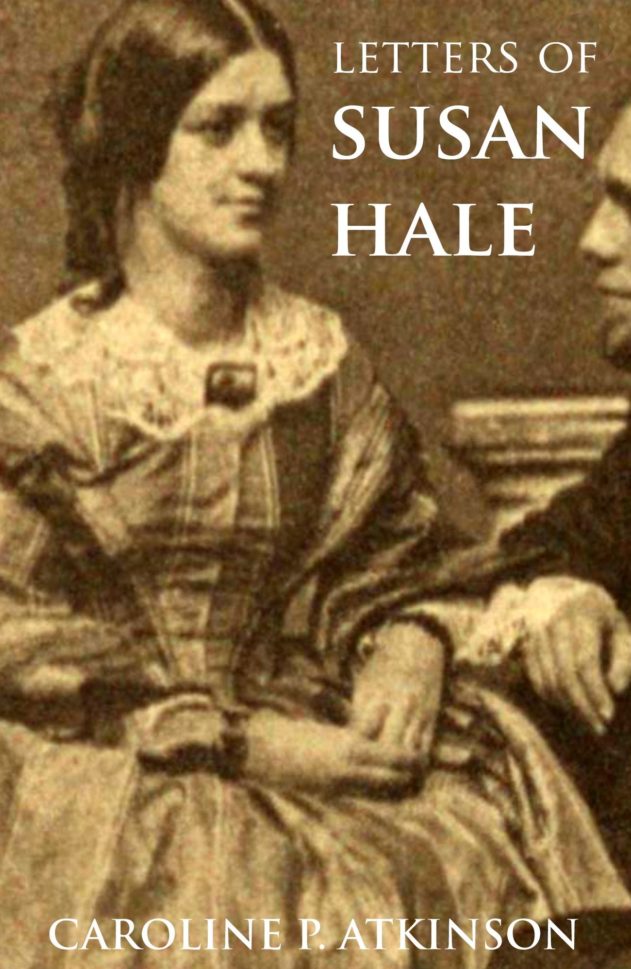 Letters of Susan Hale (Abridged, Annotated)