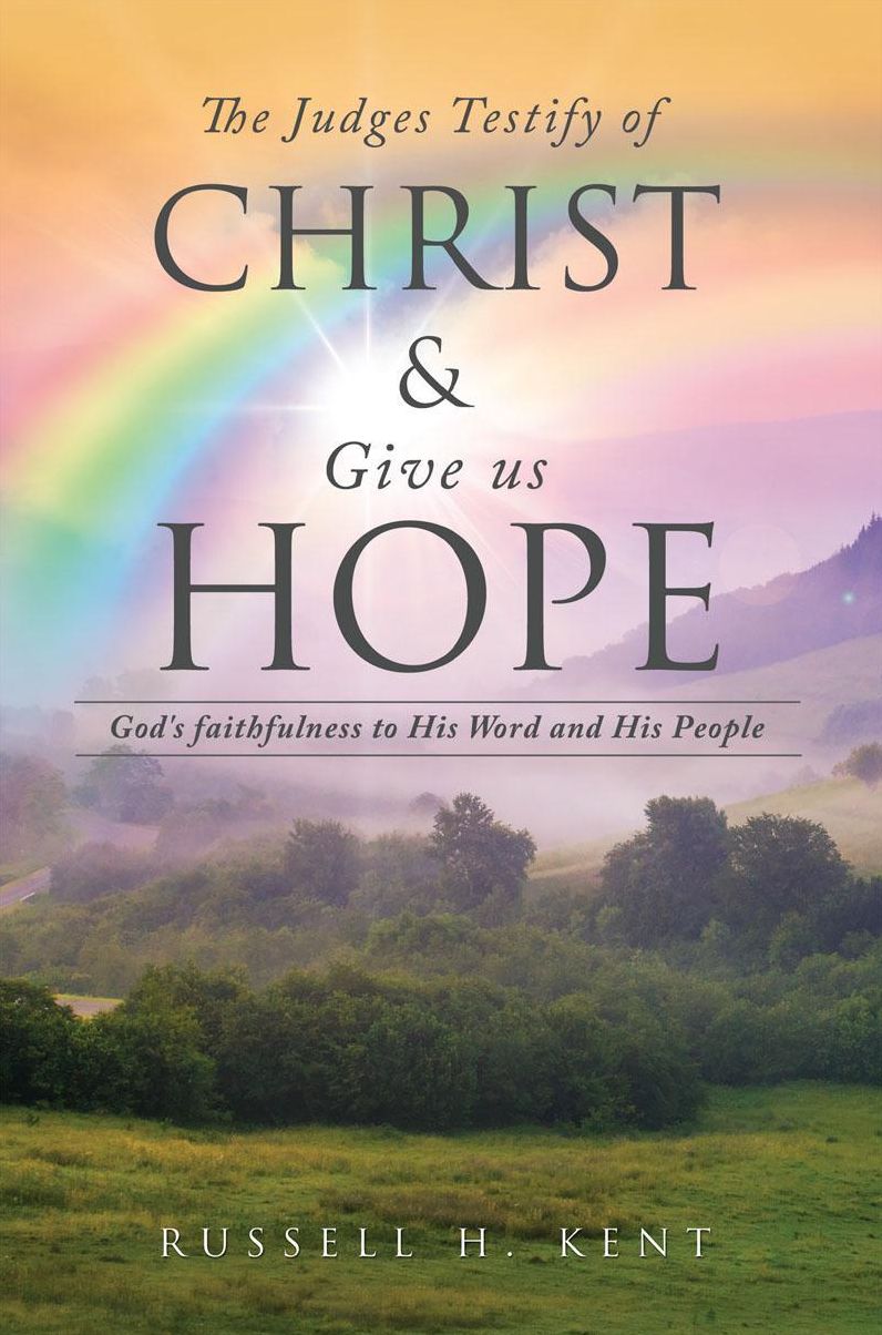 The Judges Testify of Christ and Give us Hope