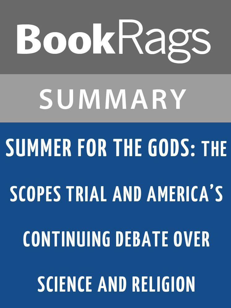 Summer for the Gods: The Scopes Trial and America's Continuing Debate Over Science and Religion by Edward Larson Summary & Study Guide