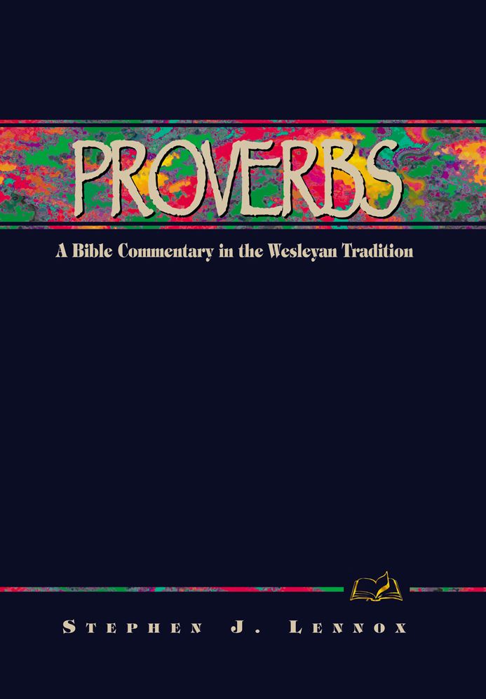Proverbs: A Bible Commentary in the Wesleyan Tradition