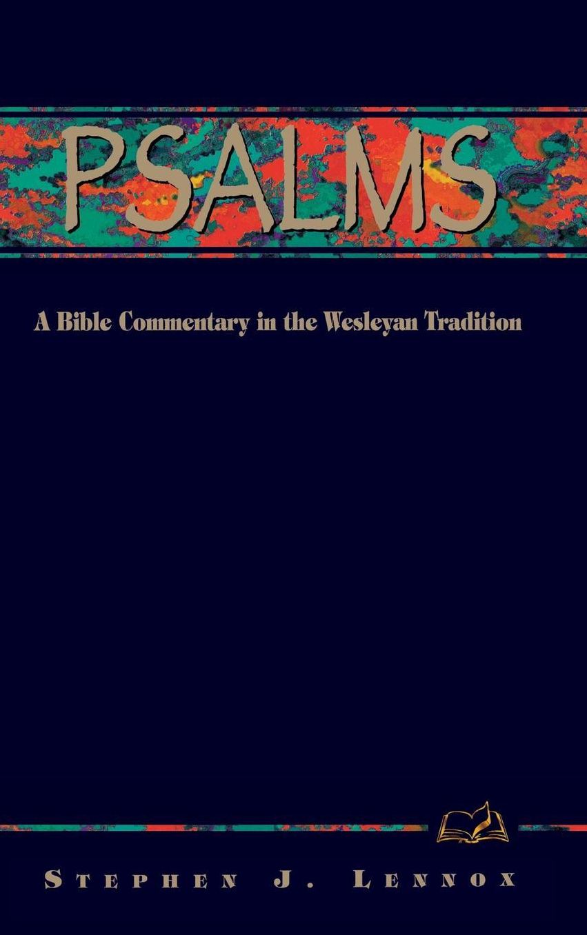 Psalms: A Bible Commentary in the Wesleyan Tradition