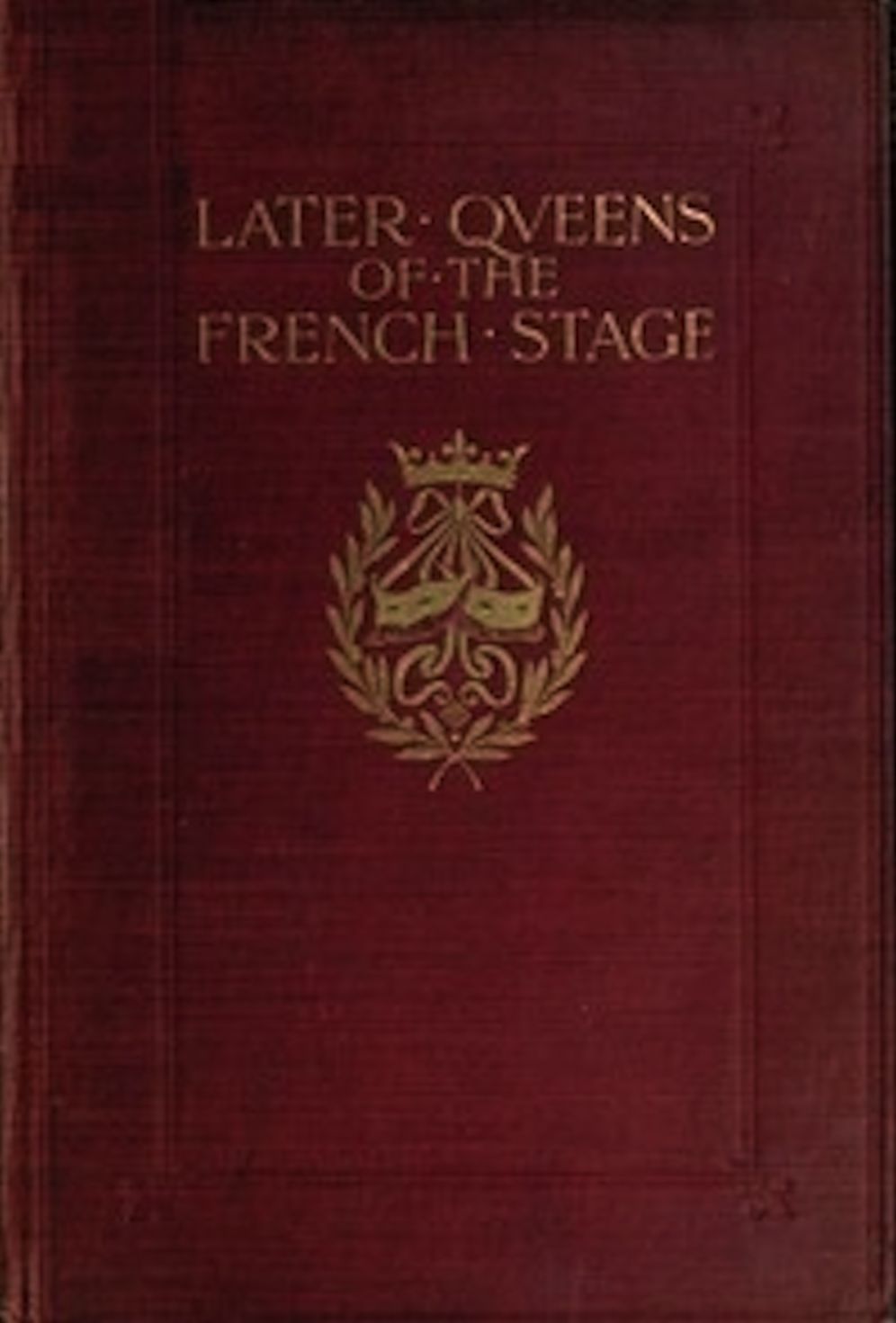 Later Queens of the French Stage (Illustrated)