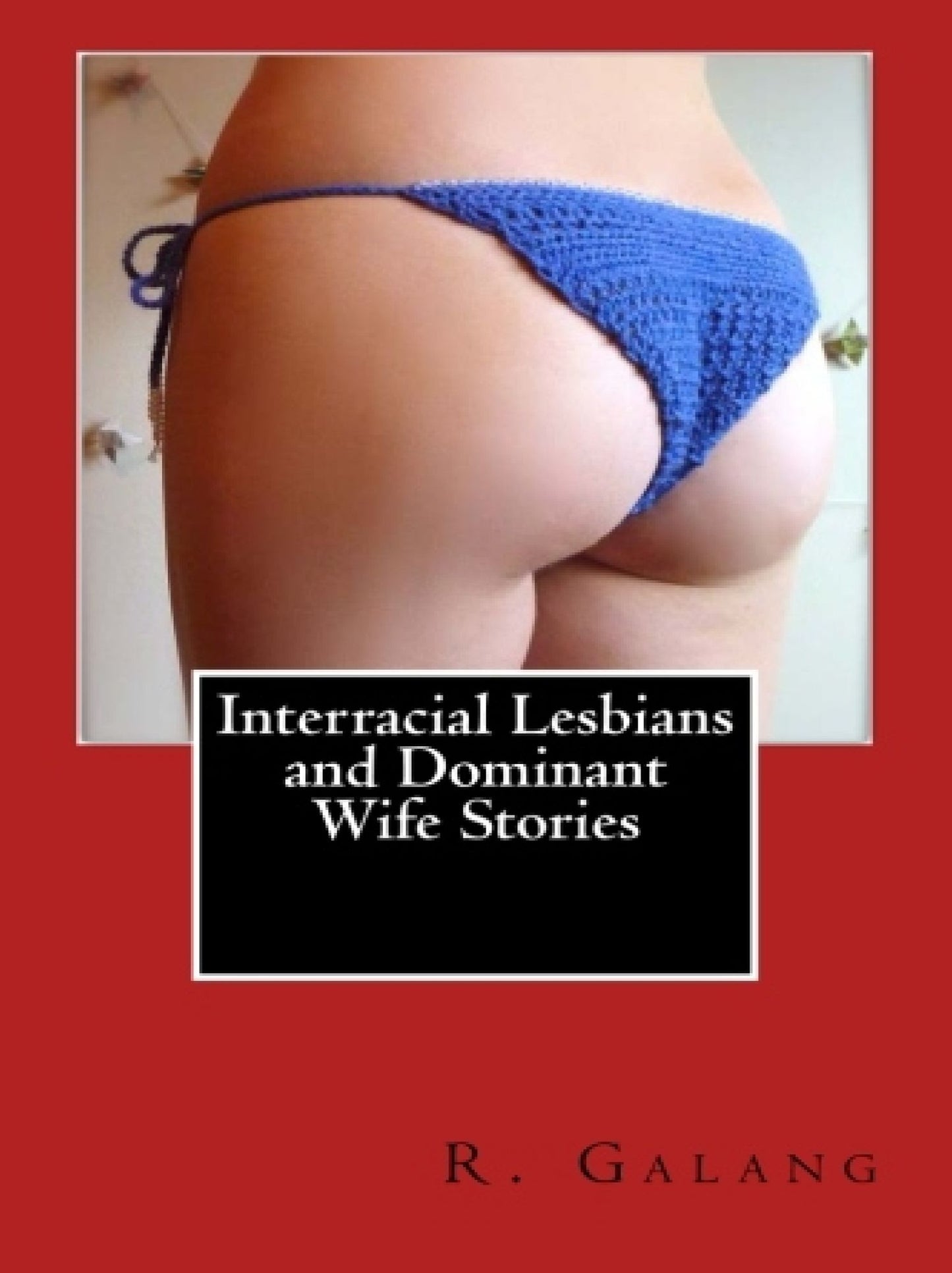 Interracial Lesbians and Dominant Wife Stories