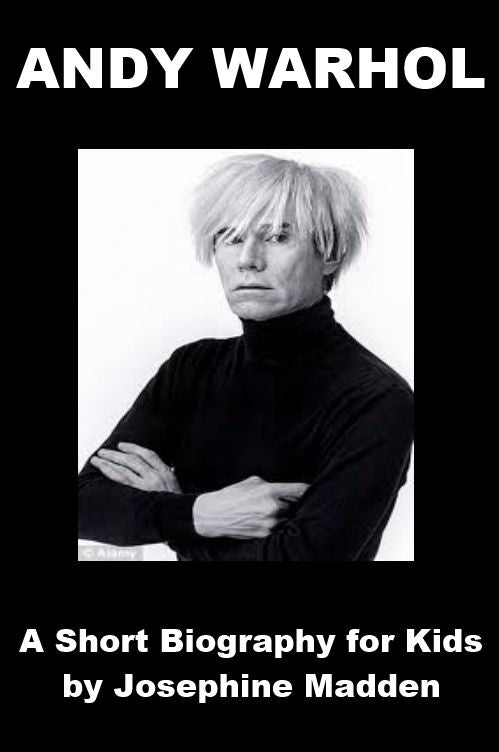 Andy Warhol - A Short Biography for Kids