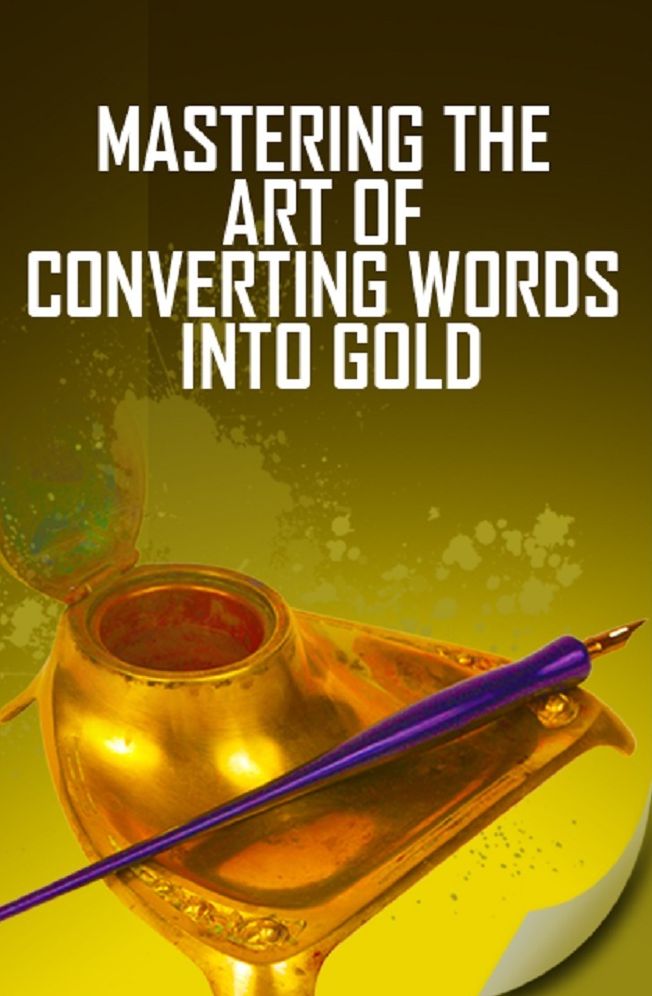 Mastering The Art Of Converting Words Into Gold