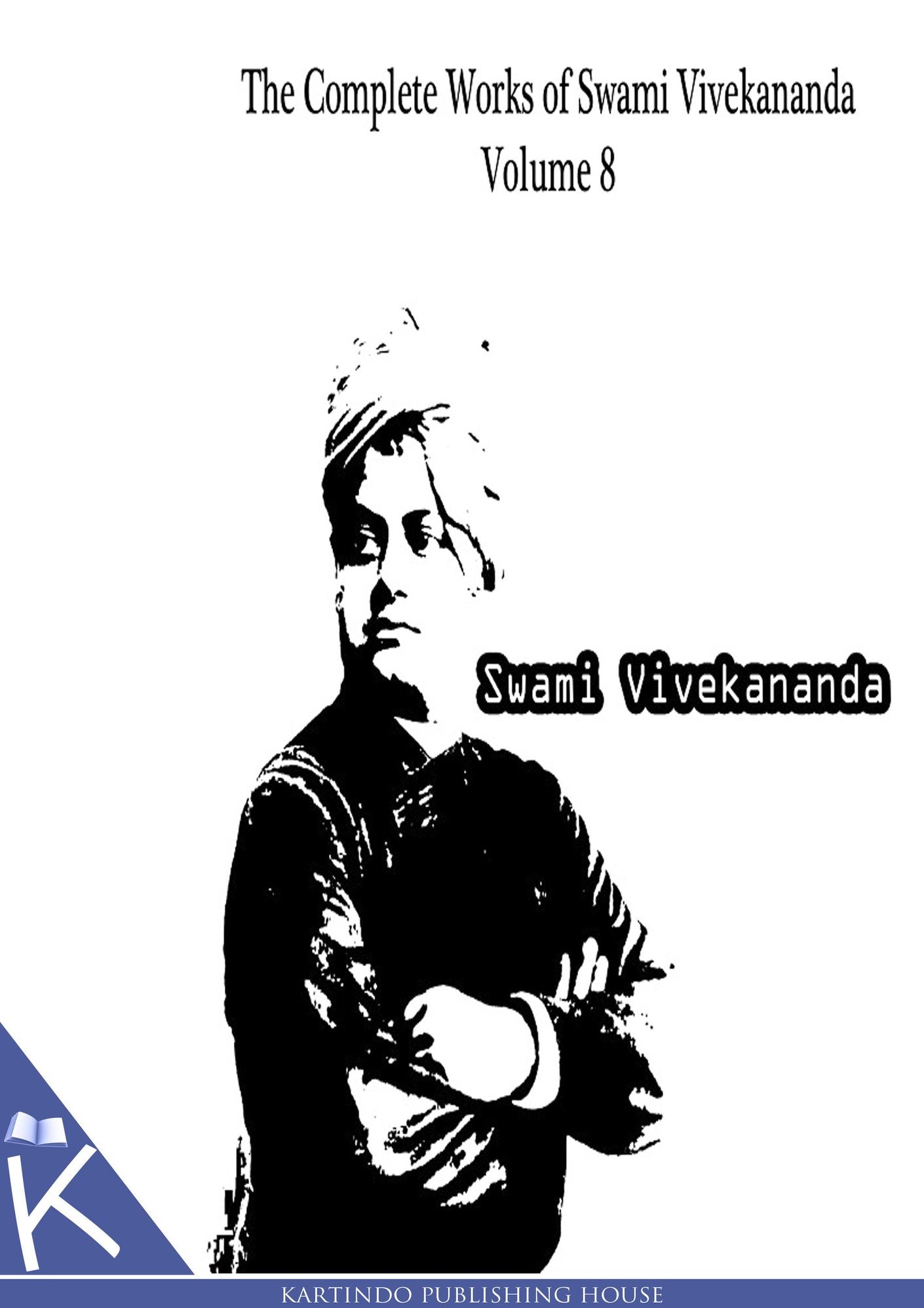 The Complete Works of Swami Vivekananda Volume 8