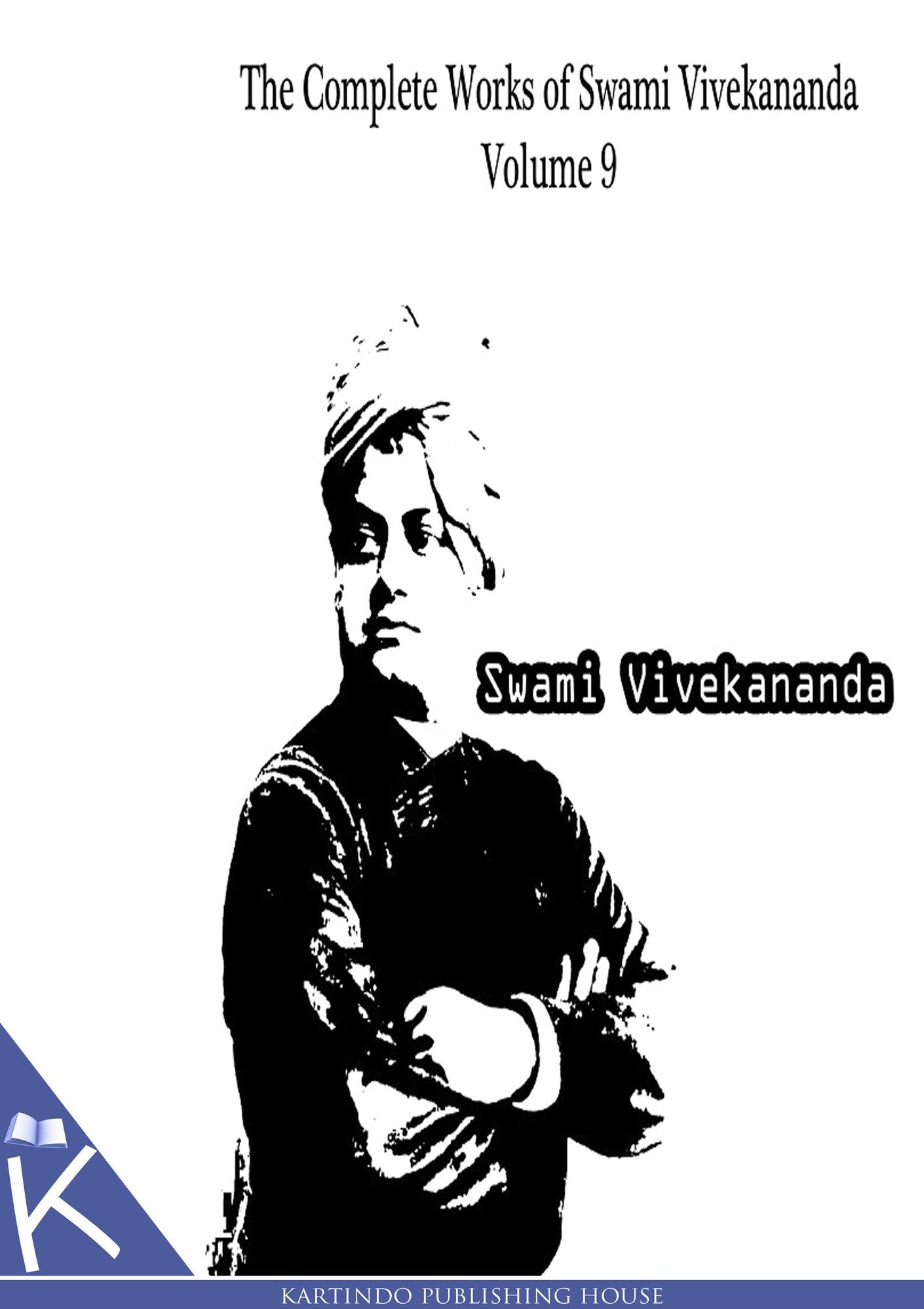 The Complete Works of Swami Vivekananda Volume 9