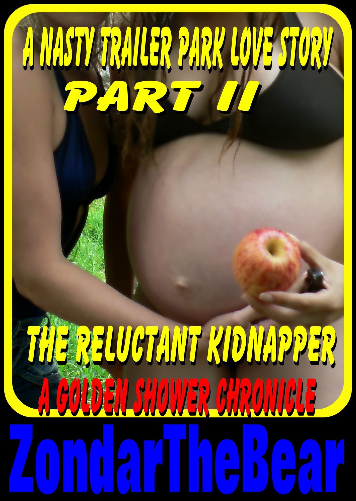 The Reluctant Kidnapper (A Nasty Trailer Park Love Story Part II)