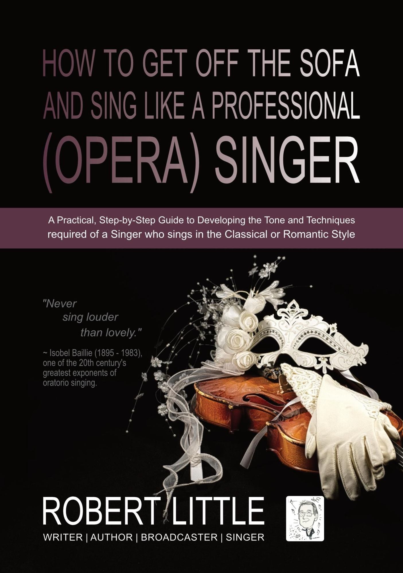How to get off the Sofa and Sing like a Professional (Opera) Singer