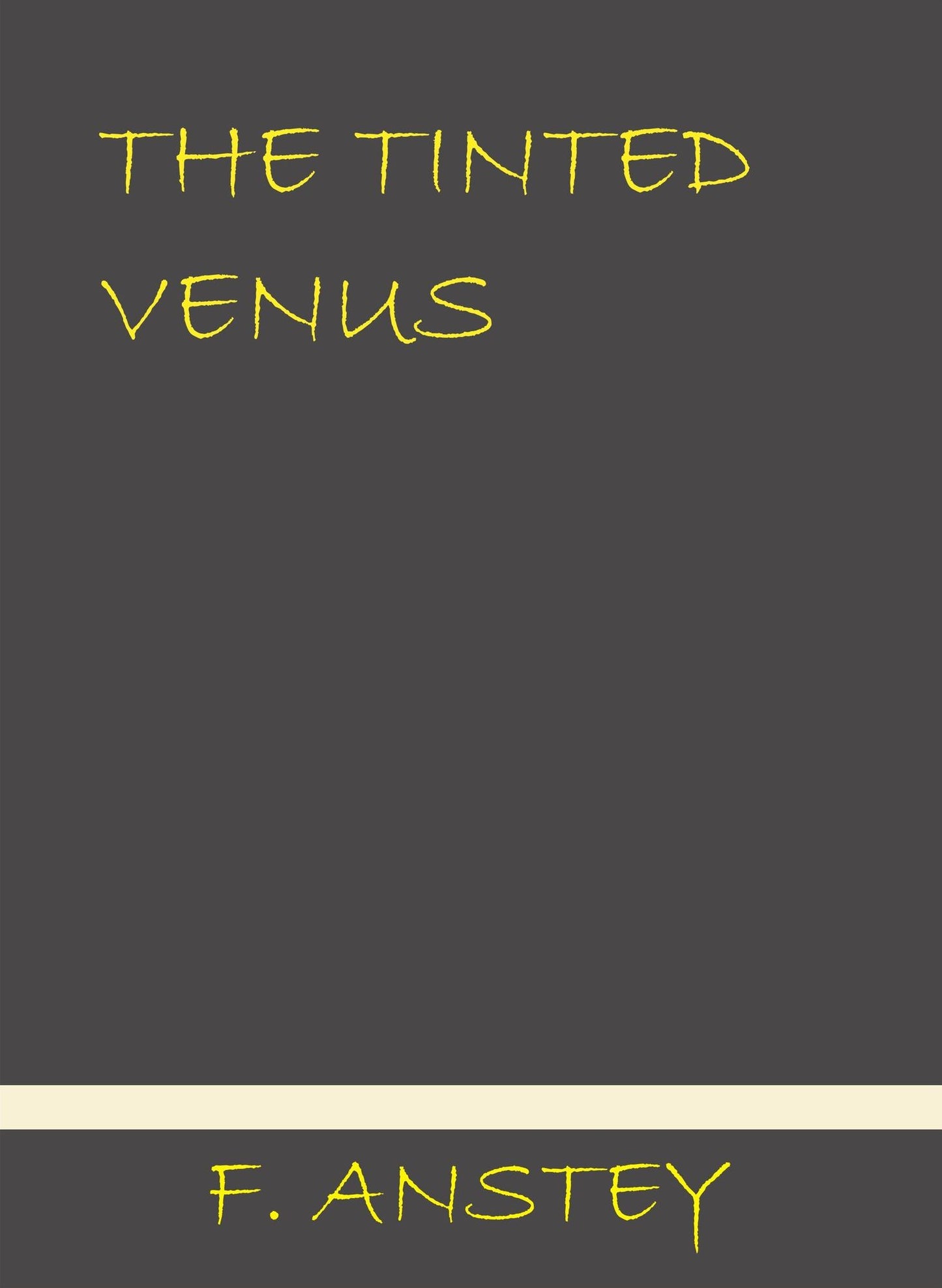The Tinted Venus by F. Anstey