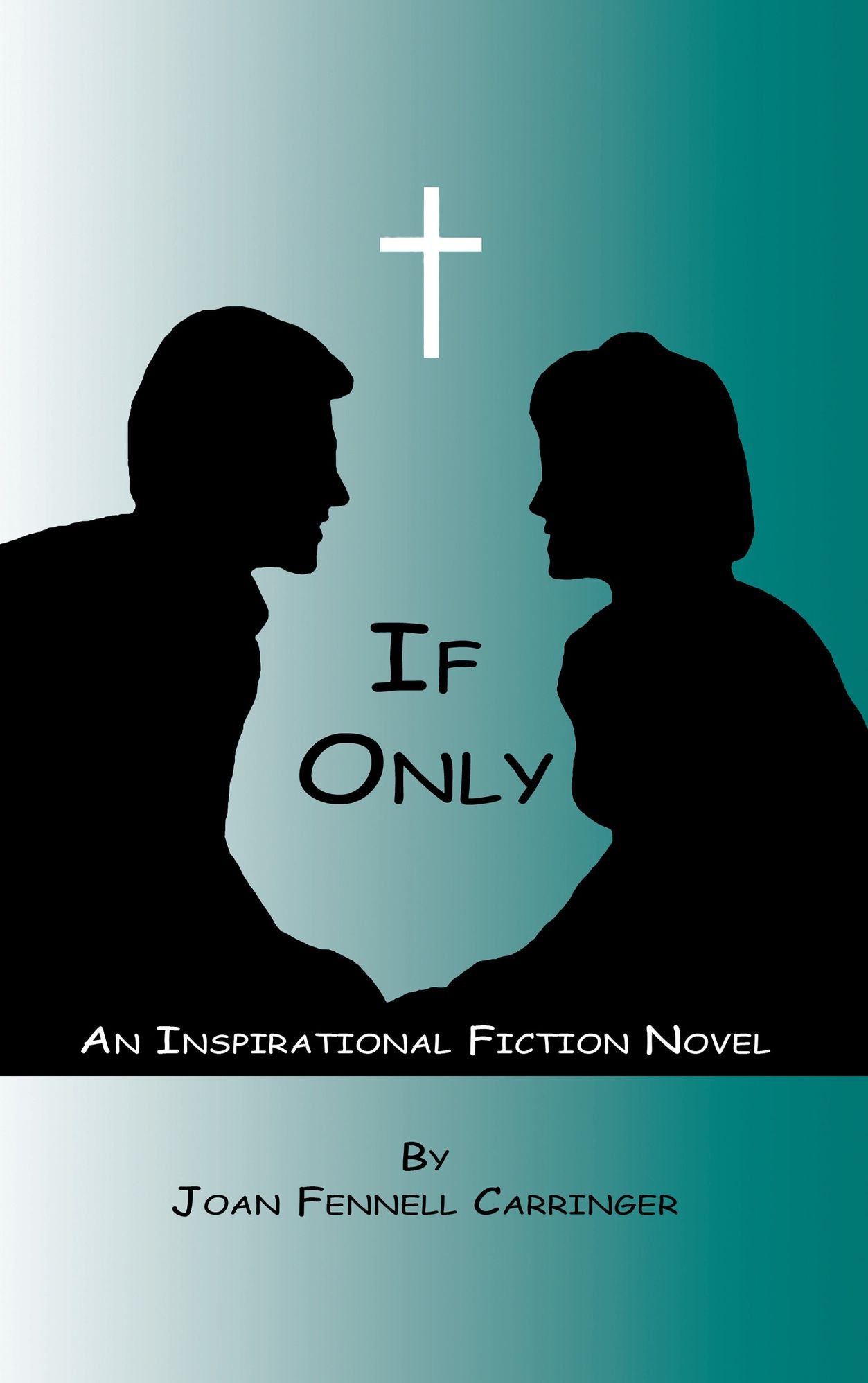 If Only - An Inspirational Fiction Novel