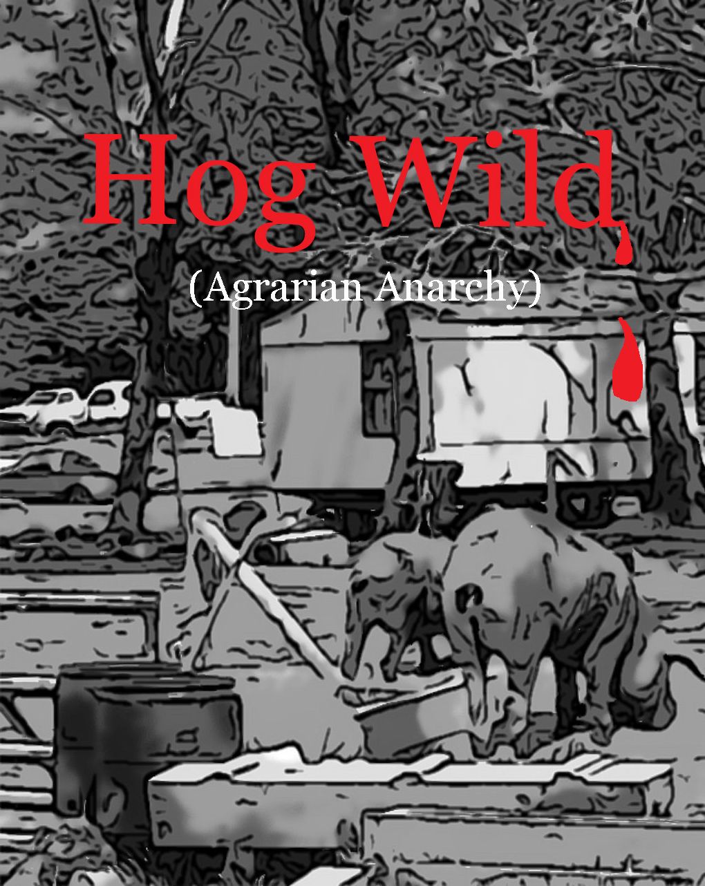 Hog Wild (Agrarian Anarchy)