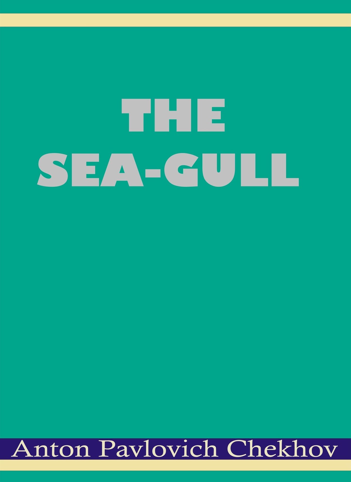 The Sea-Gull by Anton Pavlovich Chekhov