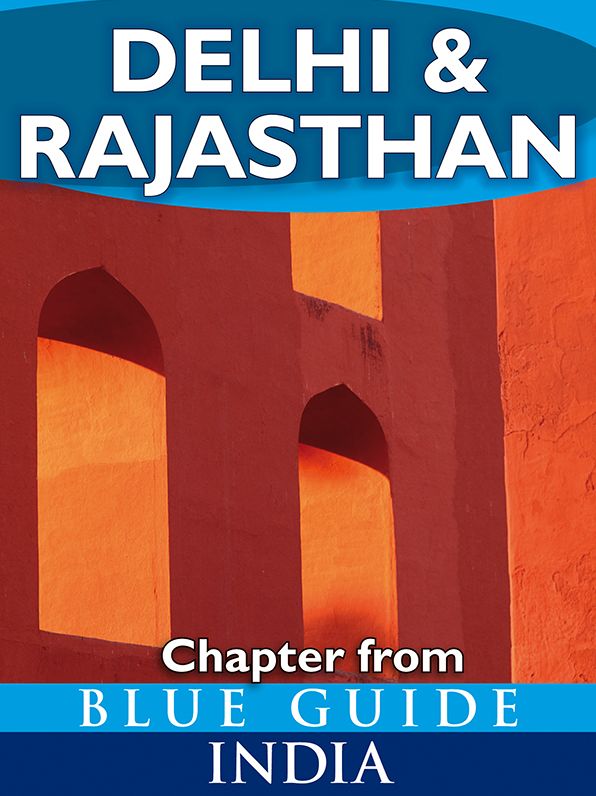 Blue Guide Delhi & Rajasthan (Chapter from Blue Guide India)