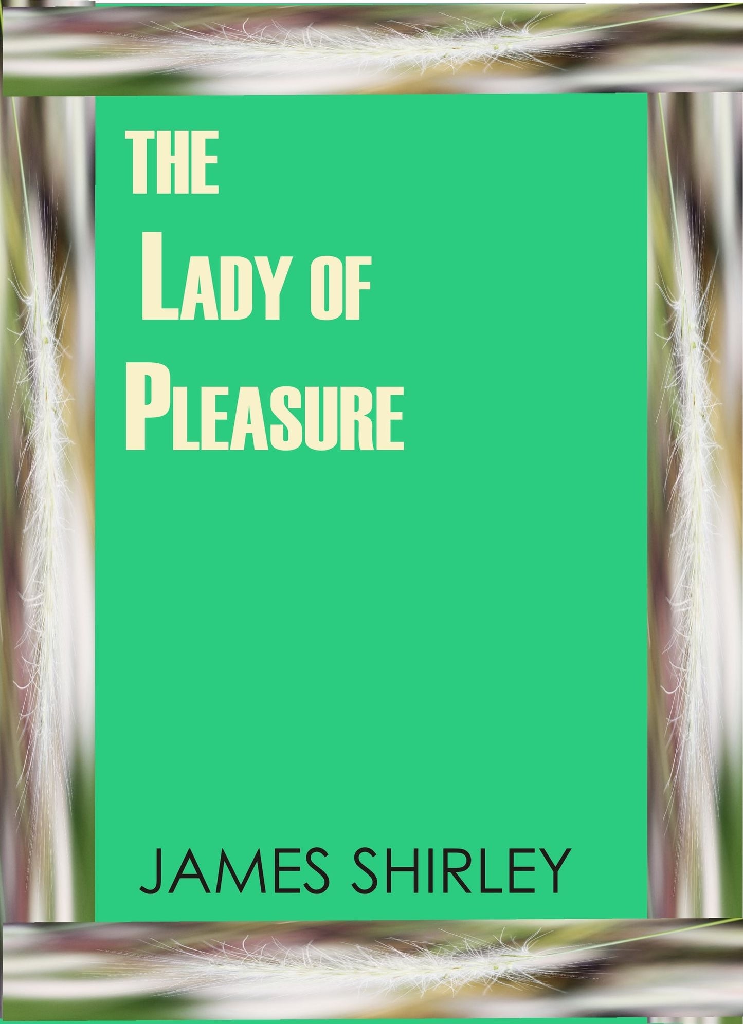 The Lady of Pleasure by James Shirley