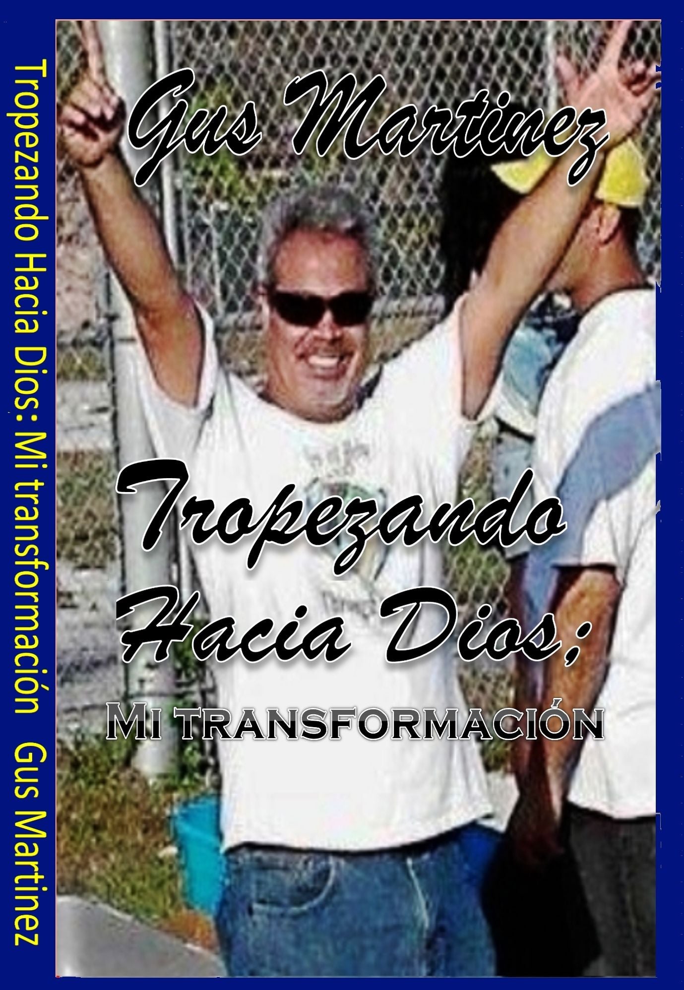 Tropezando Hacia Dios: Mi Transformacion