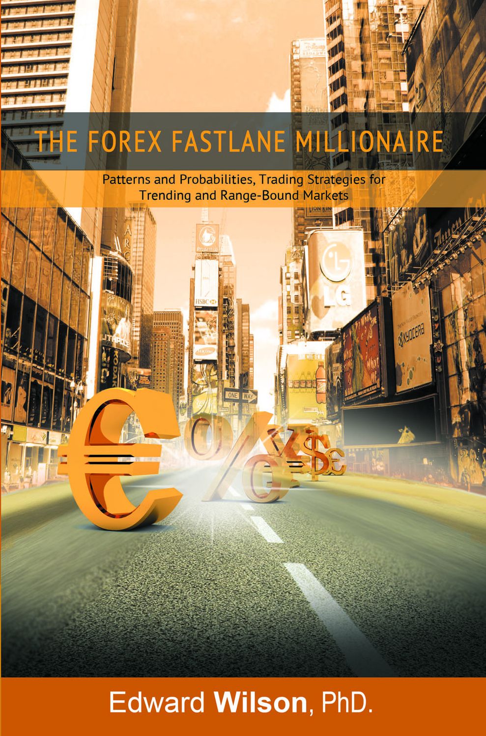 The Forex Fastlane Millionaire: Patterns and Probabilities, Trading Strategies for Trending and Range-Bound Markets