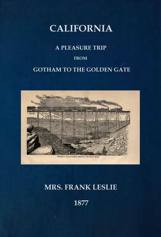 California: A Pleasure Trip from Gotham to the Golden Gate (April, May, June, 1877)