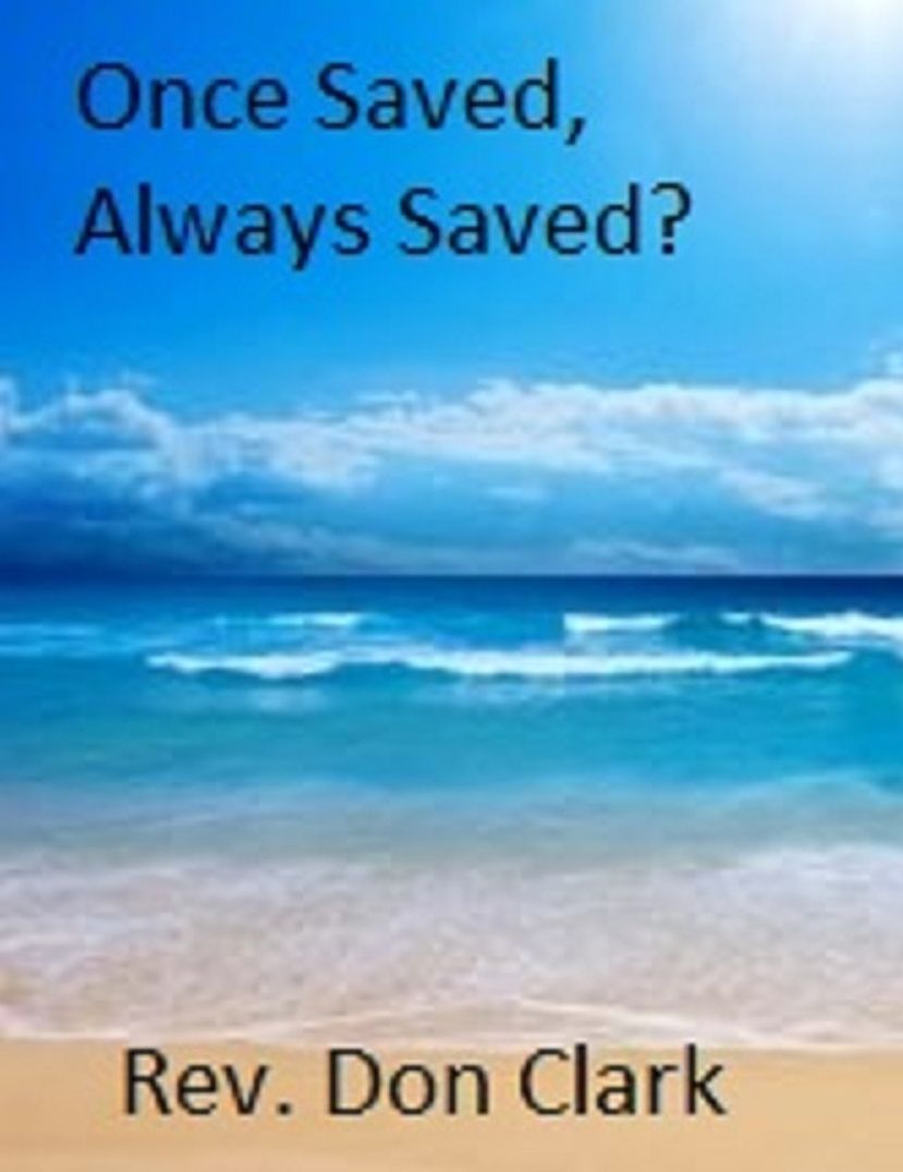 Once Saved, Always Saved? a Biblical Perspective...