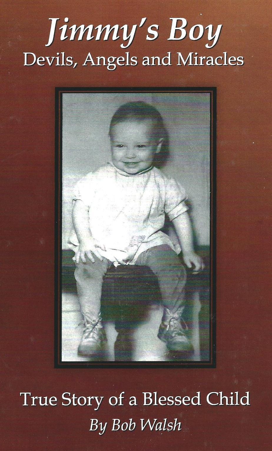 "Jimmy's Boy - Devils, Angels and Miracles"