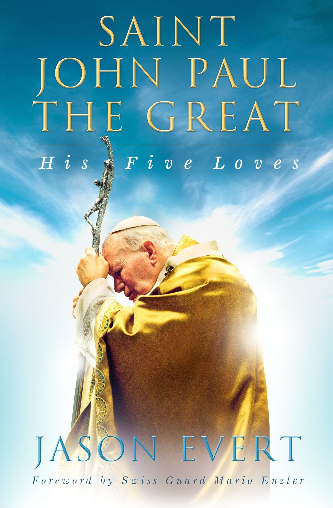 Saint John Paul the Great: His Five Loves